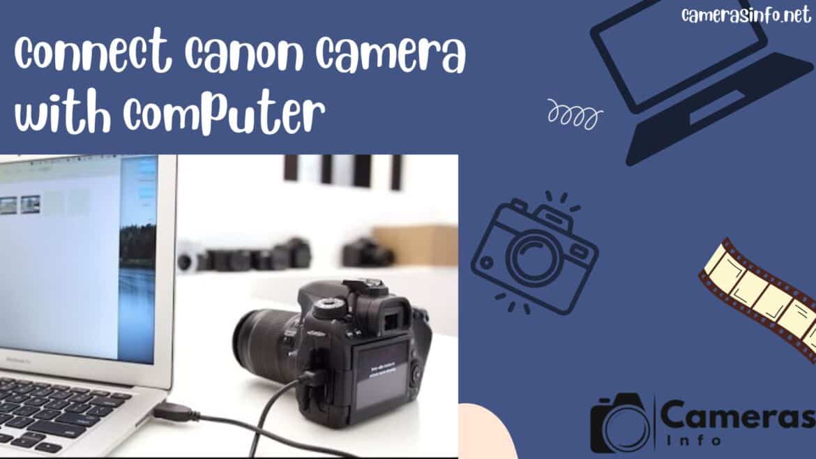 How to Connect Canon Camera to Computer in 3 Easy Steps
